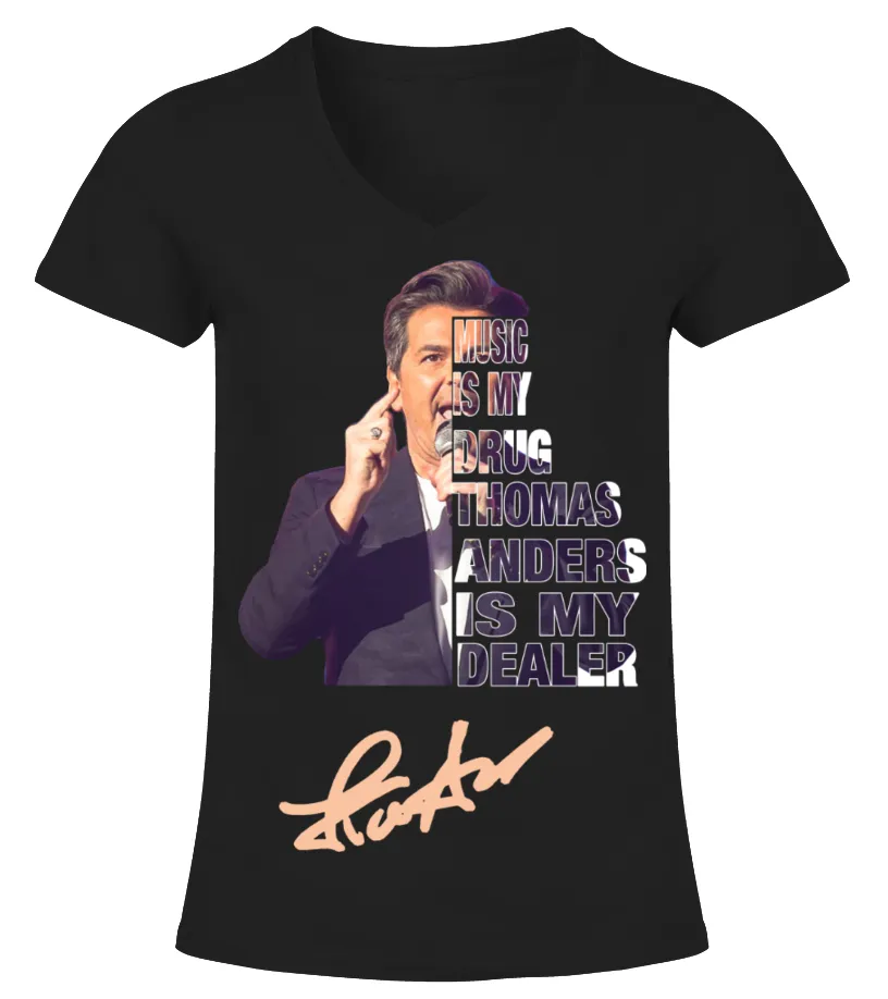 MUSIC IS MY DRUG AND THOMAS ANDERS IS MY DEALER Camiseta cuello pico Mujer